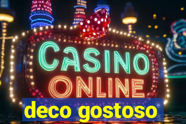 deco gostoso